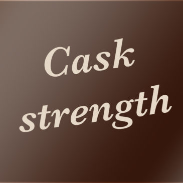Cask strength